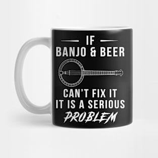 Strum & Sip: If Banjo and Beer Can't Fix It, It's a Serious Problem Tee | Hoodie Mug